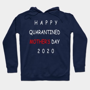 Happy quarantined Mothers Day Hoodie